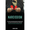Narcissism: Free Yourself by Understanding Borderline Personality Disorder. Tips to Recover From Narcissistic Abuse in Relationships (Building Your Se - Paperback