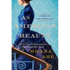 An American Beauty: A Novel of the Gilded Age Inspired by the True Story of Arabella Huntington Who Became the Richest Woman in the Country - Paperback