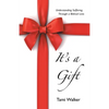It's a Gift: Understanding Suffering Through a Biblical Lens - Paperback