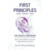 First Principles: How a small problem in early life creates havoc across time. - Paperback