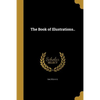 The Book of Illustrations.. - Paperback