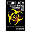 Toxicology! Because What You Don't Know Can Kill You - Paperback