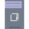 Planning for Freedom: And Other Essays and Addresses - Paperback