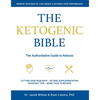 The Ketogenic Bible: The Authoritative Guide to Ketosis - Paperback