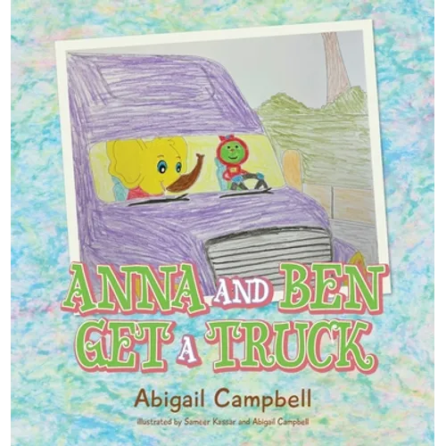 Anna and Ben Get a Truck - Hardcover