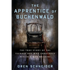 The Apprentice of Buchenwald: The True Story of the Teenage Boy Who Sabotaged Hitler's War Machine - Paperback