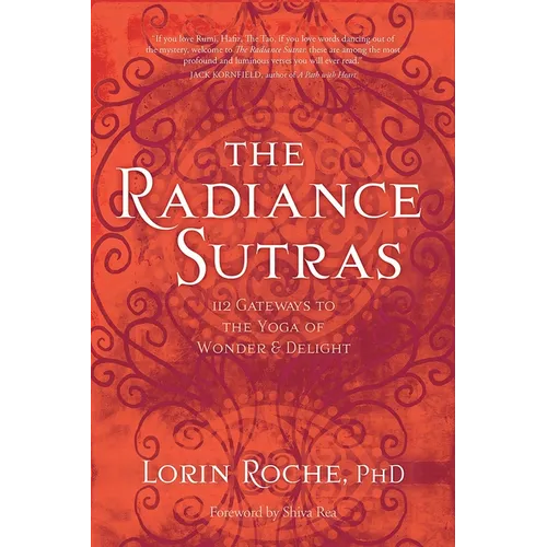 The Radiance Sutras: 112 Gateways to the Yoga of Wonder and Delight - Paperback
