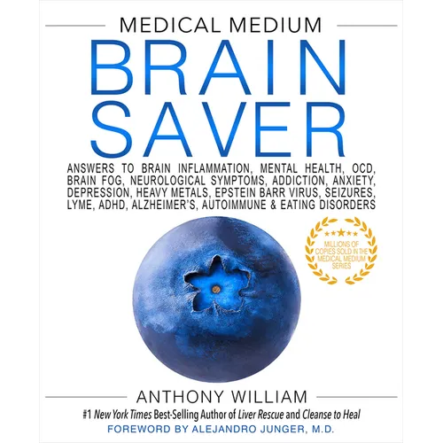 Medical Medium Brain Saver: Answers to Brain Inflammation, Mental Health, Ocd, Brain Fog, Neurological Symptoms, Addiction, Anxiety, Depression, Heavy - Hardcover