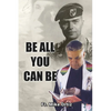 Be All You Can Be - Paperback