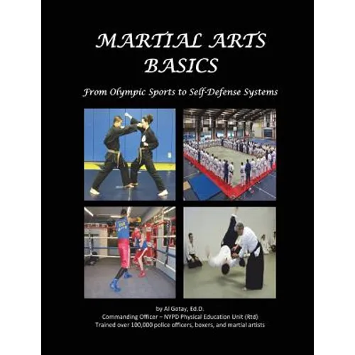 Martial Arts Basics: From Olympic Sports to Self-Defense Systems - Paperback