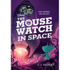 Mouse Watch in Space, The-The Mouse Watch, Book 3 - Paperback