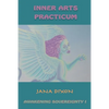 Inner Arts Practicum: Exercises for Kundalini Awakening and Sovereignty - Paperback