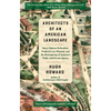 Architects of an American Landscape: Henry Hobson Richardson, Frederick Law Olmsted, and the Reimagining of America's Public and Private Spaces - Hardcover