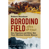 Borodino Field 1812 & 1941: How Napoleon and Hitler Met Their Matches Outside Moscow - Hardcover