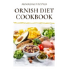 Ornish Diet Cookbook: Nutritional Guide to Reverse Heart Disease. Inclues Meal Plan, Delicious Recipes and Cookbook - Paperback