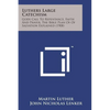 Luthers Large Catechism: Gods Call to Repentance, Faith and Prayer, the Bible Plan of of Salvation Explained (1908) - Paperback