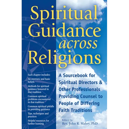 Spiritual Guidance Across Religions: A Sourcebook for Spiritual Directors and Other Professionals Providing Counsel to People of Differing Faith Tradi - Hardcover