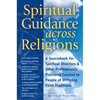 Spiritual Guidance Across Religions: A Sourcebook for Spiritual Directors and Other Professionals Providing Counsel to People of Differing Faith Tradi - Hardcover