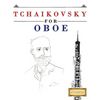 Tchaikovsky for Oboe: 10 Easy Themes for Oboe Beginner Book - Paperback