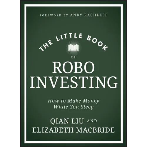 The Little Book of Robo Investing: How to Make Money While You Sleep - Hardcover