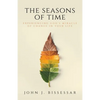 The Seasons of Time: Experiencing God's Miracle of Change in Your Life - Paperback
