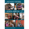 The Methodist Defense of Women in Ministry: A Documentary History - Paperback