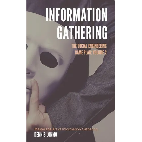 The Social Engineering Game Plan: Information Gathering - Paperback
