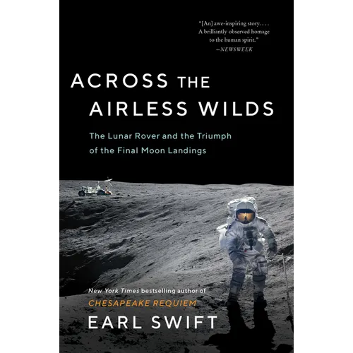 Across the Airless Wilds: The Lunar Rover and the Triumph of the Final Moon Landings - Paperback