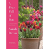 A Year Full of Pots: Container Flowers for All Seasons - Hardcover