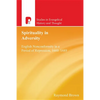 Spirituality in Adversity: English Non-Conformity in a Period of Repression, 1660-1689 - Paperback