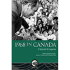 1968 in Canada: A Year and Its Legacies - Hardcover