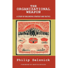 The Organizational Weapon: A Study of Bolshevik Strategy and Tactics - Hardcover