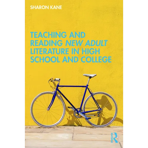 Teaching and Reading New Adult Literature in High School and College - Paperback