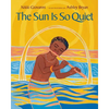 The Sun Is So Quiet - Paperback