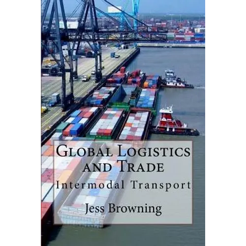 Global Logistics & Trade: Intermodal Transport - Paperback
