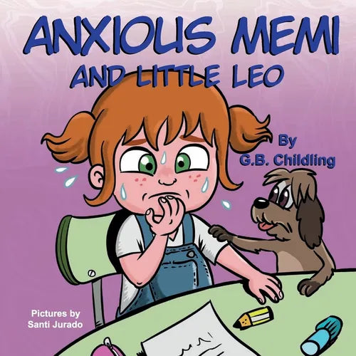 Anxious Memi and little Leo: A children's book about anxiety management, kids fears, mindfulness, feelings & emotions, ages 3 5, toddlers, kinderga - Paperback