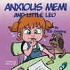 Anxious Memi and little Leo: A children's book about anxiety management, kids fears, mindfulness, feelings & emotions, ages 3 5, toddlers, kinderga - Paperback