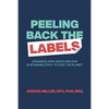 Peeling Back the Labels: Organics, non-GMOs and our sustainable path to feed the planet - Paperback