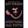 Everything Has Teeth - Paperback