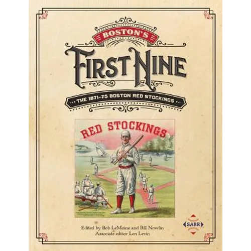 Boston's First Nine: The 1871-75 Boston Red Stockings - Paperback