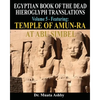 EGYPTIAN BOOK OF THE DEAD HIEROGLYPH TRANSLATIONS USING THE TRILINEAR METHOD Volume 5: Featuring Temple of Amun-Ra at Abu Simbel - Paperback