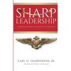 Sharp Leadership: Overcome Adversity to Lead with Authenticity - Paperback
