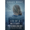 Life of a Military Psychologist: A Story of Tragedy & Spiritual Awakening - Paperback