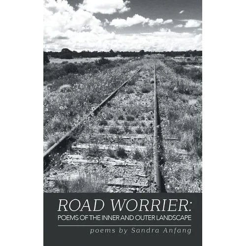 Road Worrier: Poems of the Inner and Outer Landscape - Paperback