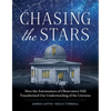 Chasing the Stars: How the Astronomers of Observatory Hill Transformed Our Understanding of the Universe - Paperback