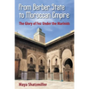 From Berber State to Moroccan Empire: The Glory of Fez Under the Marinids - Paperback