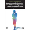 Augmentation Technologies and Artificial Intelligence in Technical Communication: Designing Ethical Futures - Paperback