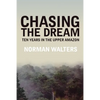 Chasing the Dream: Ten Years in the Upper Amazon - Paperback