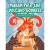 Madam Pele the Volcano Goddess Coloring Book - Paperback