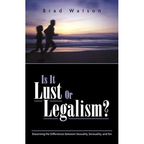 Is It Lust or Legalism? - Paperback